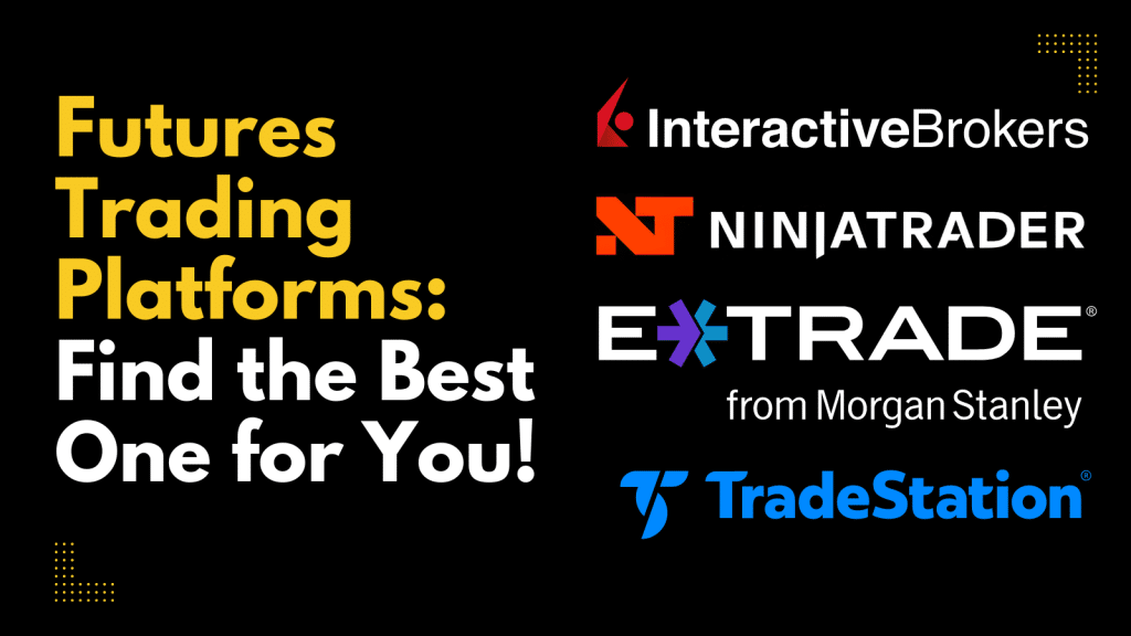 Futures Trading Platforms: Find the Best One for You!