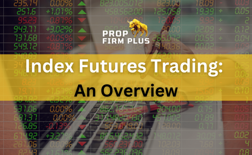 Index Futures Trading: An Overview