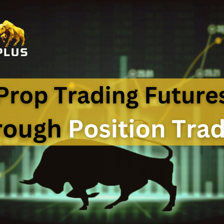 Prop Trading Futures Through Position Trading