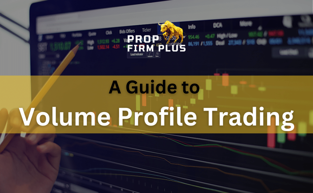 A Guide to Volume Profile Trading