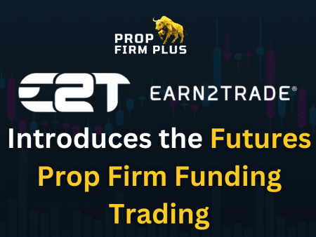 Earn2Trade Introduces the Futures Prop Firm Funding Trading